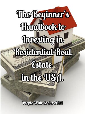 cover image of The Beginner's Handbook to Investing in Residential Real Estate in the USA